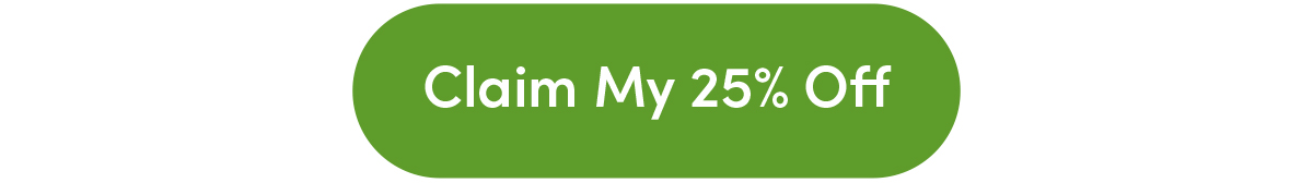 Claim My 25% Off