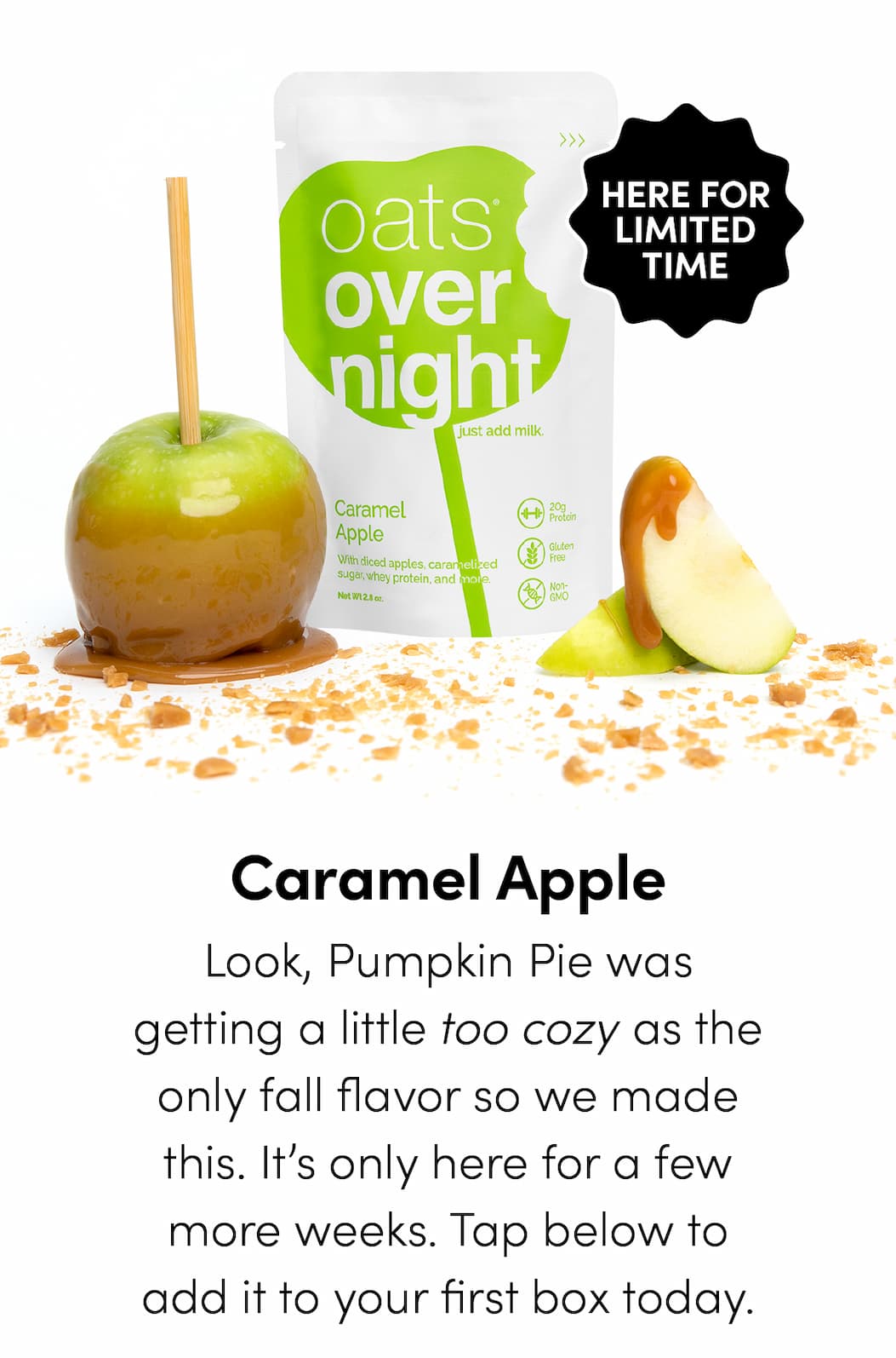 Caramel Apple - Look, Pumpkin Pie was getting a little too cozy as the only fall flavor so we made this. It’s only here for a few more weeks. Tap below to add it to your first box today.