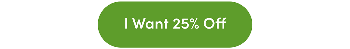 I Want 25% Off