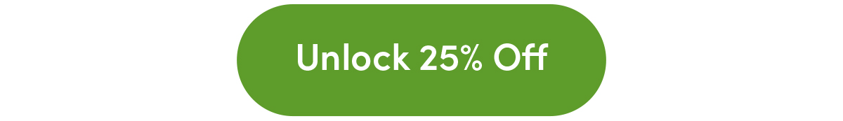 Unlock 25% Off