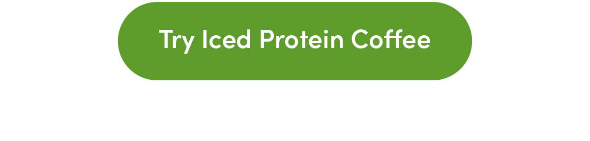 Try Iced Protein Coffee