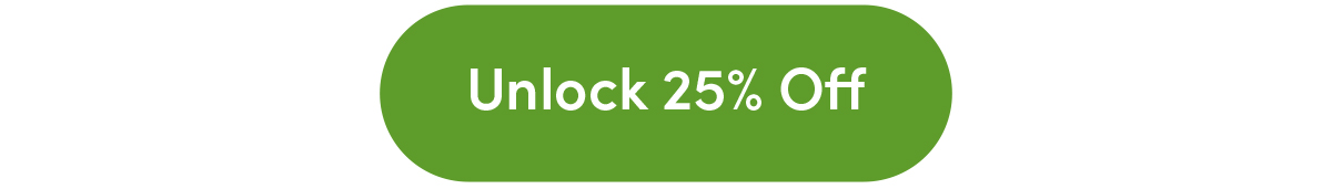 Unlock 25% Off
