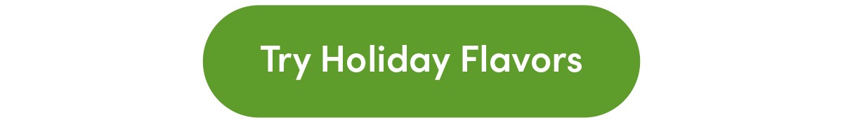 Try Holiday Flavors