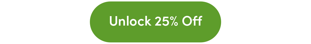 Unlock 25% Off