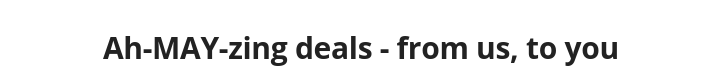 Amazing deals