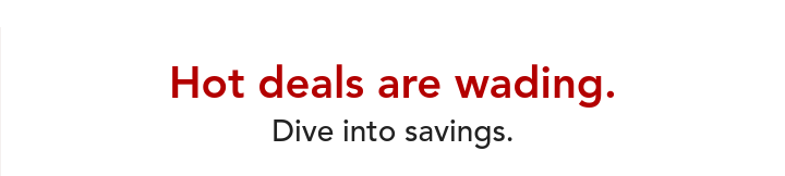 Hot deals are wading