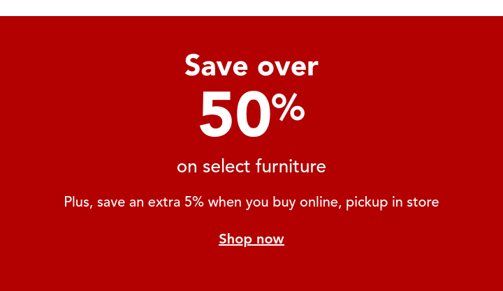 Save over 50% on select furniture