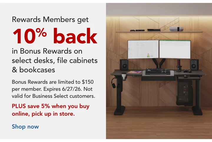 rewards members get 10% BIR on select desks, file cabinets, and bookcases