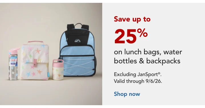 save up to 25% on school backpacks, lunch & hydration  