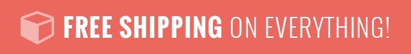 Free Shipping On Everything!