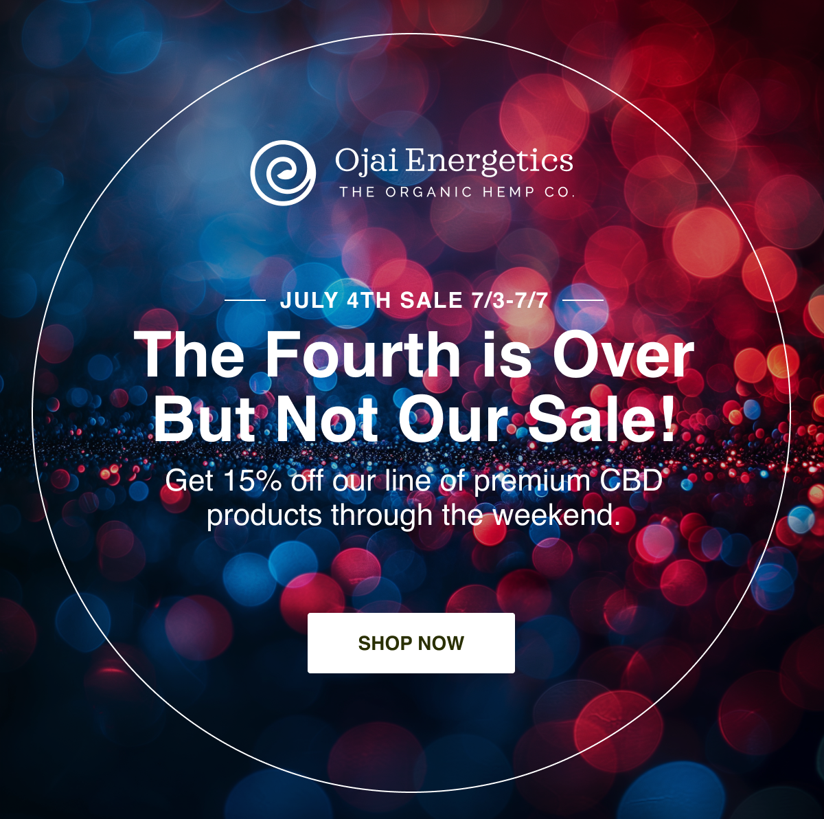 The 4th is over, but not our sale! Get 15% Off.