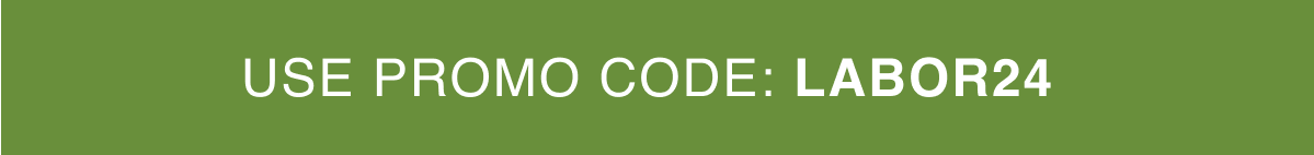 use promo code: LABOR24
