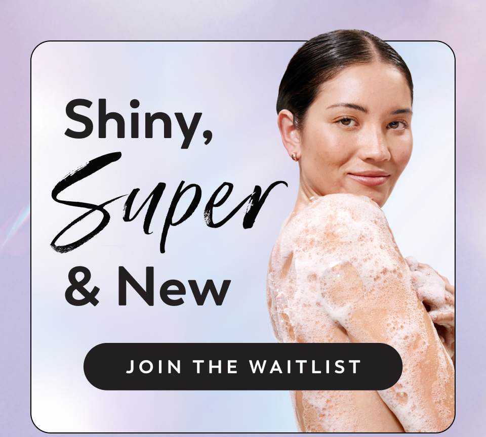 shiny, super & new - join the waitlist