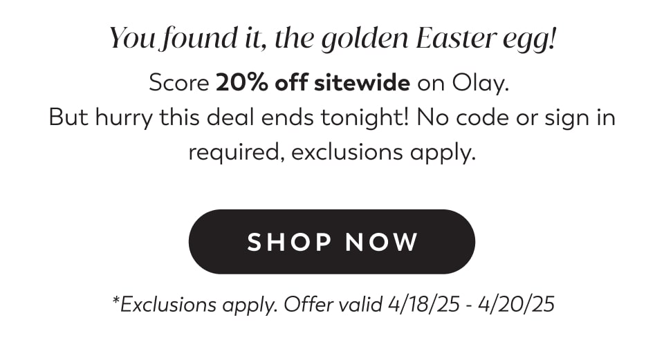 20% off ends tonight! *Exclusions apply. Offer valid 4/18/25 - 4/20/25