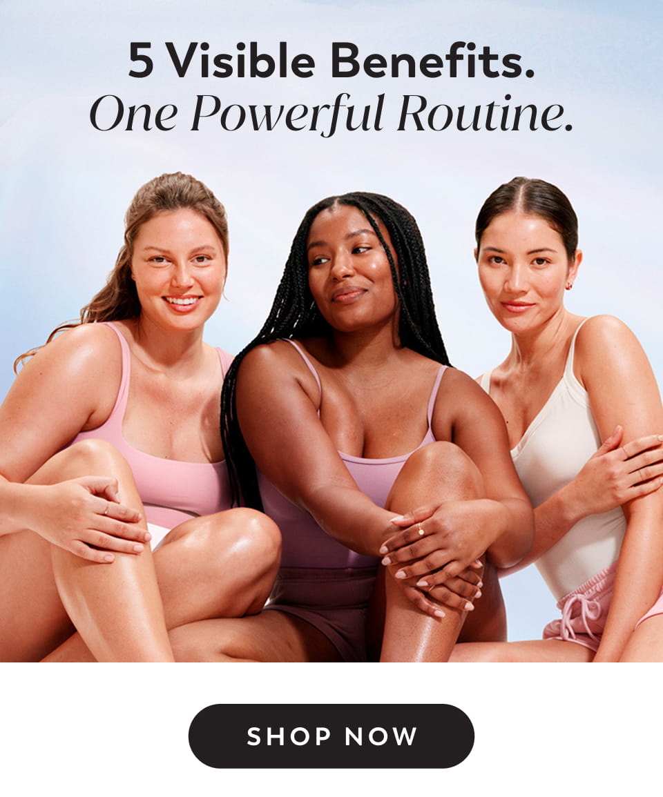 5 visible benefits. one powerful routine. 5 visible benefits. one powerful routine.