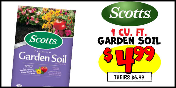 Garden Soil: Our Price: $4.99, theirs: $6.99