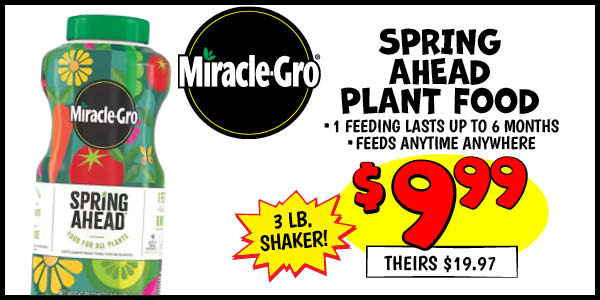 Spring Ahead Plant Food: Our Price: $9.99, theirs: $19.97