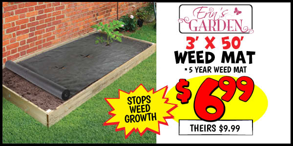 3' X 50' Weed Mat: Our Price: $6.99, theirs: $9.99