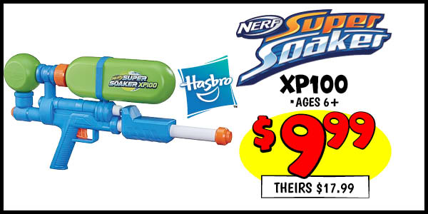 Super Soaker XP100: Our Price: $9.99, theirs: $17.99