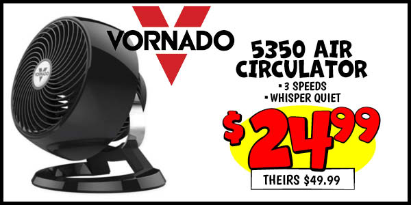 5350 Air Circulator: Our Price: $24.99, theirs: $49.99