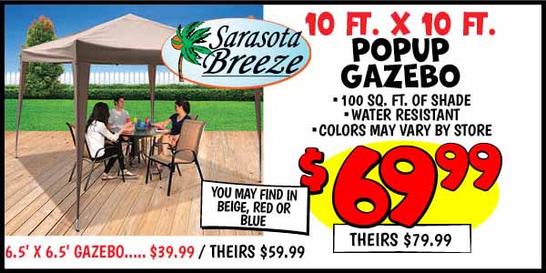 10 ft x 10 ft Popup Gazebo: Our Price: $69.99, theirs: $79.99