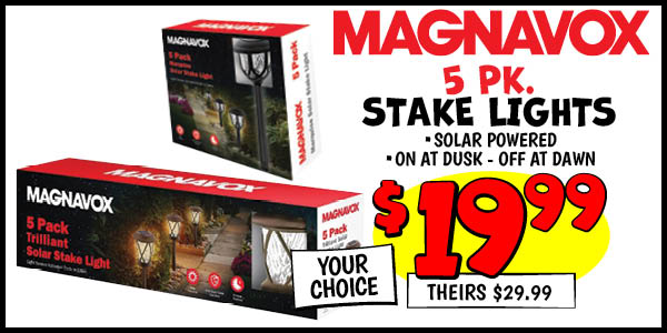 Magnavox 5 pk. Stake Lights: Our Price: $19.99, theirs: $29.99