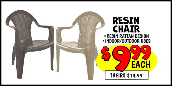 Resin Chair: Our Price: $9.99, theirs: $14.99
