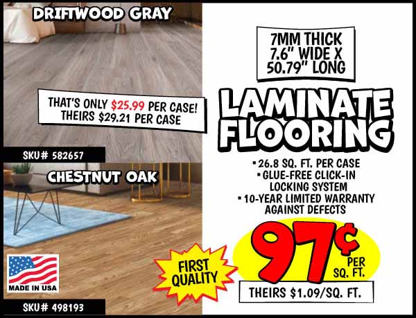 Laminate Flooring: Our Price: $0.97, theirs: $1.09 per sq. ft.