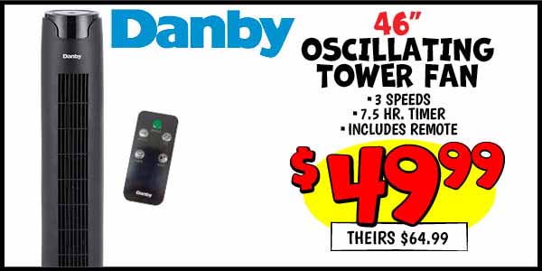 Oscillating Tower Fan: Our Price: $49.99, theirs: $64.99