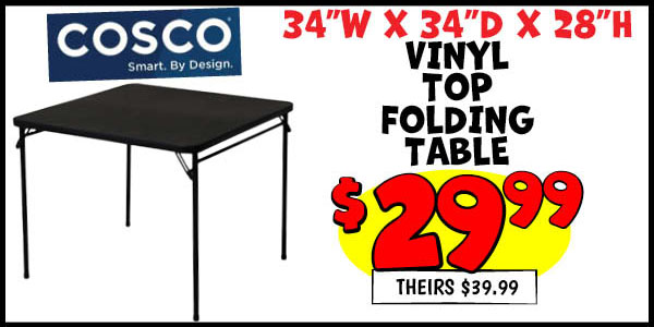 Vinyl Top Folding Table: Our Price: $29.99, theirs: $39.99