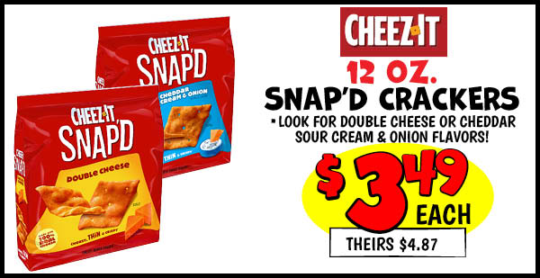 12 oz. Cheez-It Snap'd Crackers: Our Price: $3.49, theirs: $4.87
