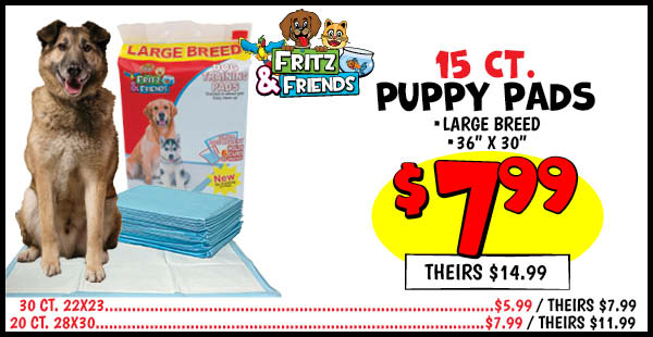 15 CT. Puppy Pads: Our Price: $7.99, theirs: $14.99