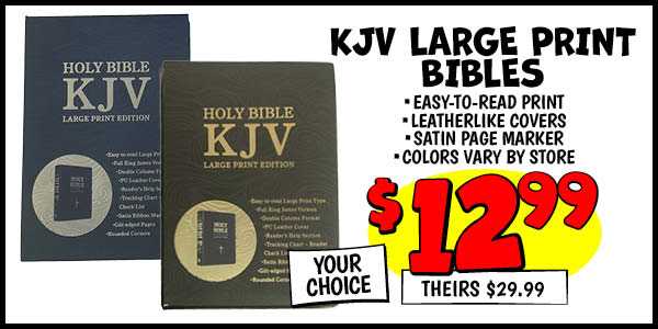 KJV LARGE PRINT BIBLES: Our Price: $12.99, theirs: $29.99