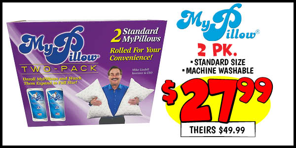 2 pk. MY PILLOW: 2PK,Standard,Our Price: $27.99, theirs: $49.99