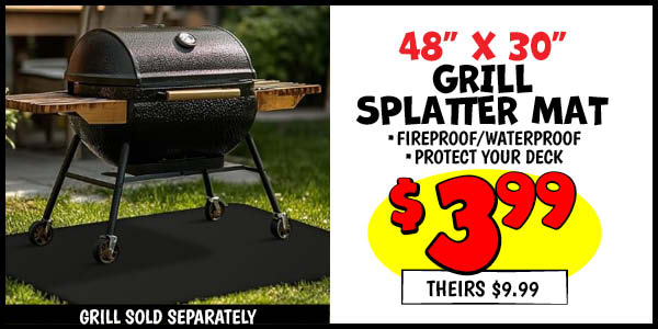 48X30 Grill Splatter Mat: Our Price: $3.99, theirs: $9.99