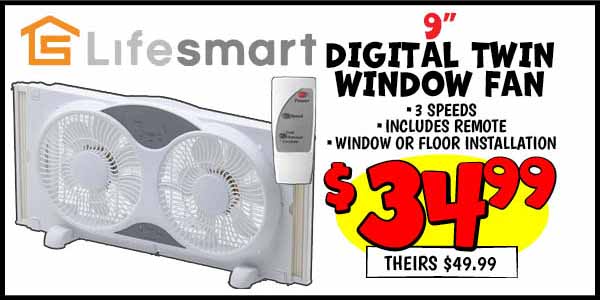 9 in. Digital Twin Window Fan: Our Price: $34.99, theirs: $49.99