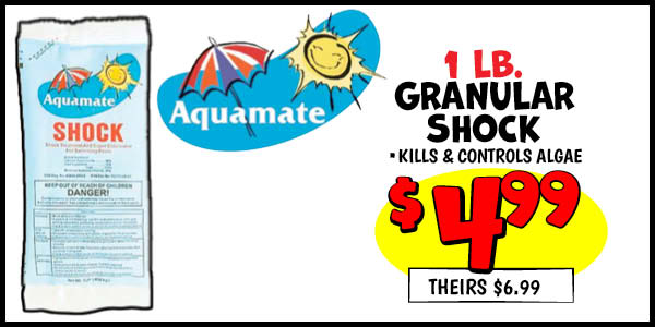 1lb. Granular Shock: Our Price: $4.99, theirs: $6.99