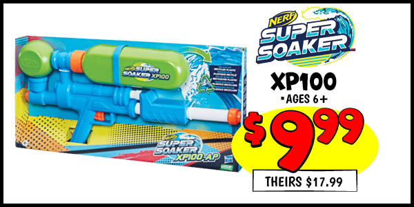 Super Soaker XP100: Our Price: $9.99, theirs: $17.99