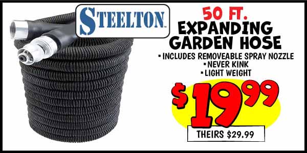 STEELTON 50' EXPANDING GARDEN HOSE: Our Price: $19.99, theirs: $29.99
