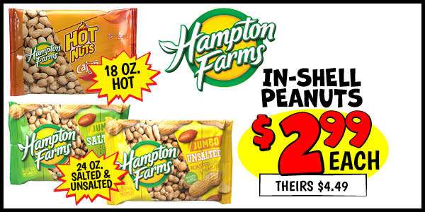 Hampton Farms 24 oz. In-Shell Peanuts: Our Price: $2.99, theirs: $4.49