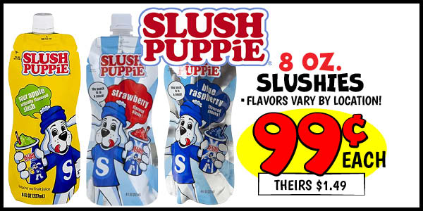 8 oz. Slush Puppie ICEE: Our Price: $0.99, theirs: $1.49