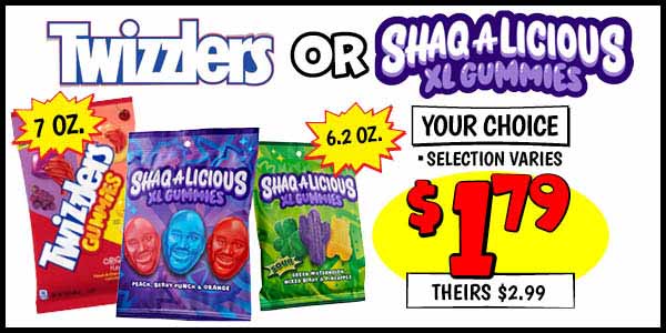 Twizzler or Shaq-A-Licious XL Gummies : Our Price: $1.79, theirs: $2.99