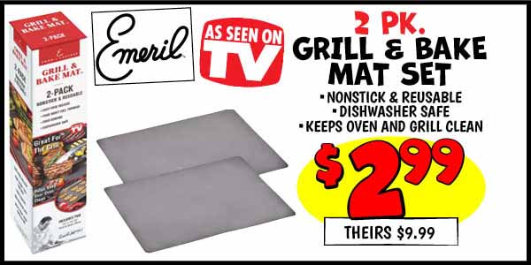 Emeril 2 pk. Grill and Bake Mat Set: 2pk,Our Price: $2.99, theirs: $9.99