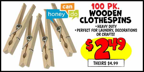 Honey-Can-Do 100 pk. Wooden Clothespins: Our Price: $2.49, theirs: $4.99