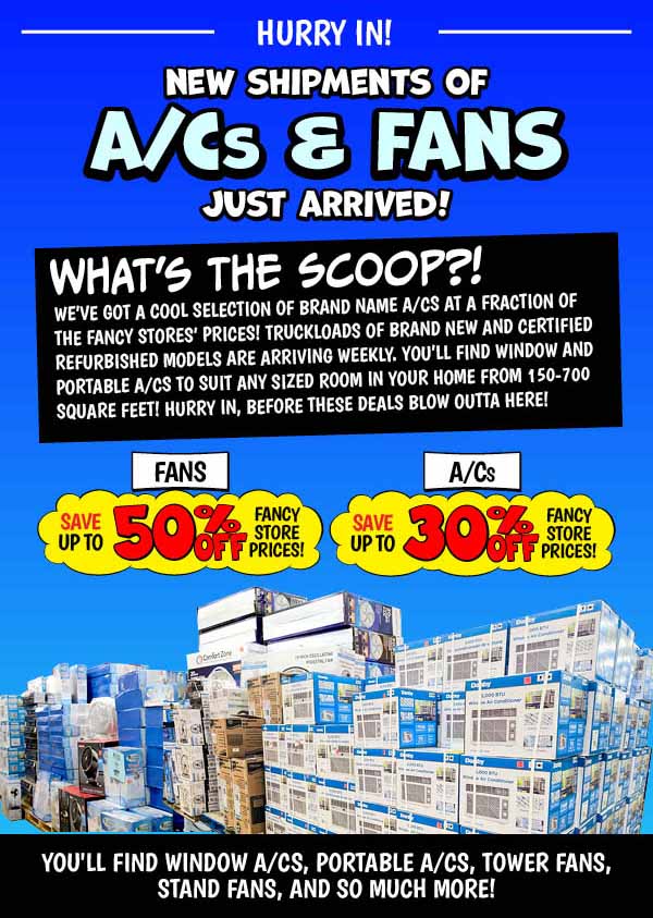 Hurry In! New Shipments of ACs and Fans Just Arrived!