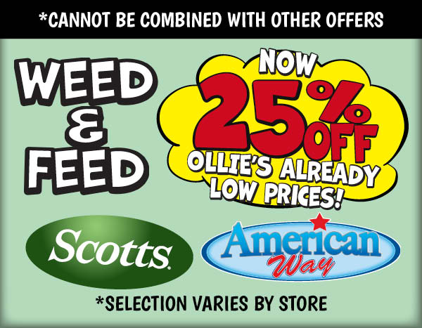 Weed and Feed Now 25 percent off Ollie's Already Low Prices!