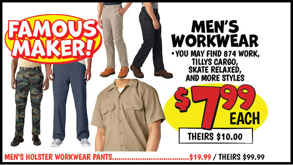 America's Largest Off-Price Selection of Men's Workwear: Our Price: $7.99, theirs: $10.0