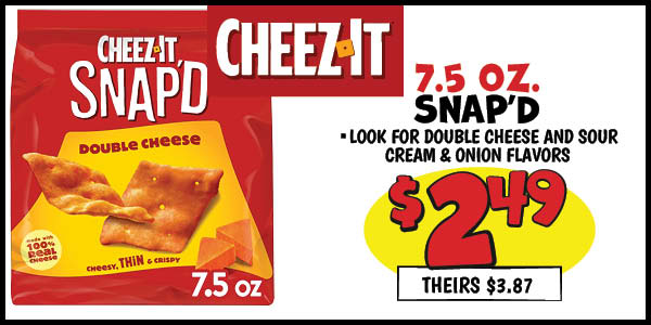 7.5 oz. Cheeze-It Snap'd: Our Price: $2.49, theirs: $3.87