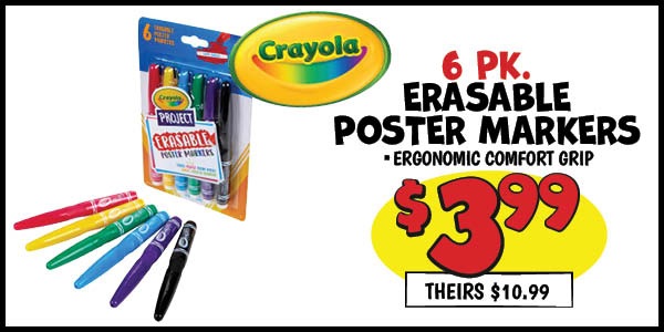 6 pk. Crayola Erasable Poster Markers : Our Price: $3.99, theirs: $10.99