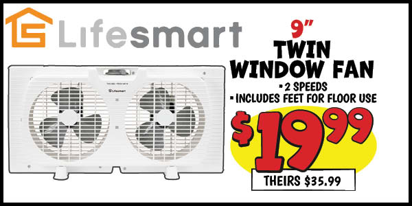 9 Twin Window Fan: Our Price: $19.99, theirs: $35.99